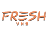 Fresh VHS